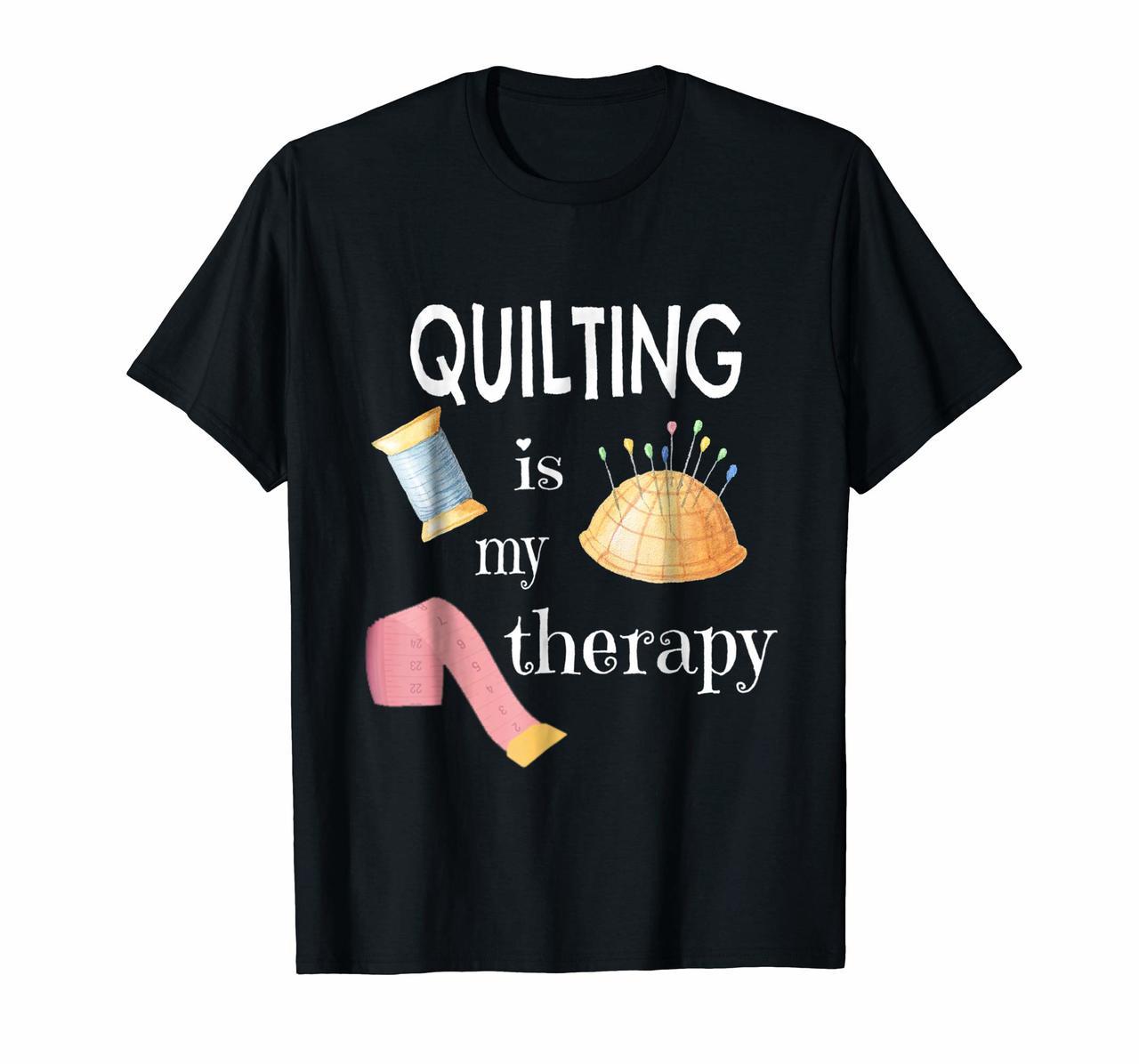 Quilting is My Therapy Tshirt Funny Sewing Gift for Quilter Hoodies