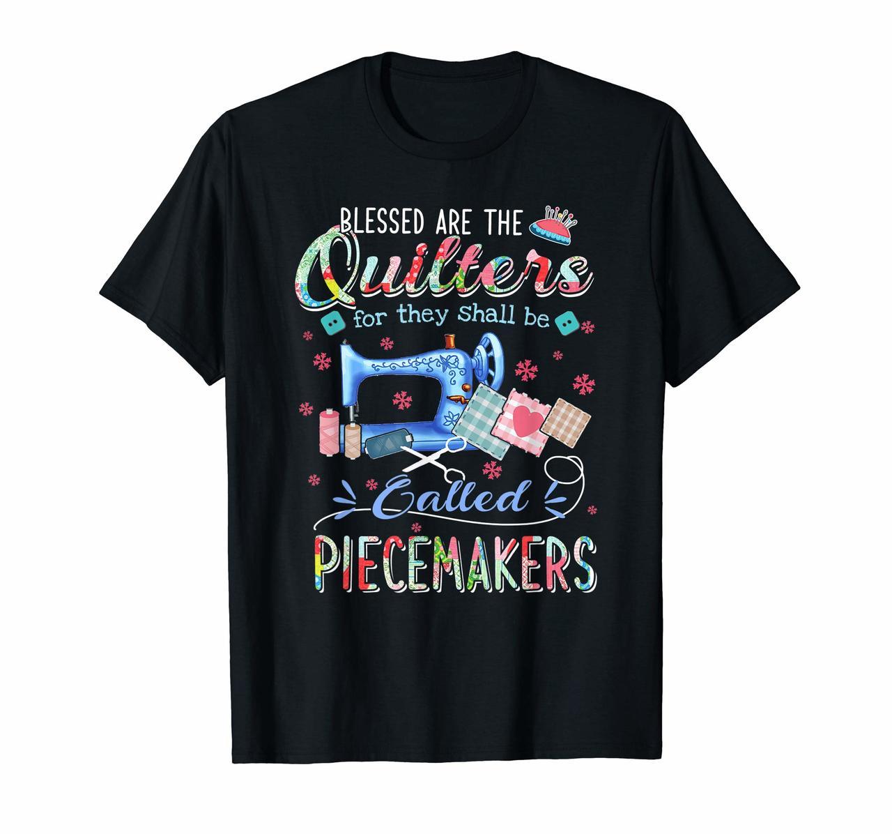 Quilting shirts blessed are the quilters for they shall be Hoodies