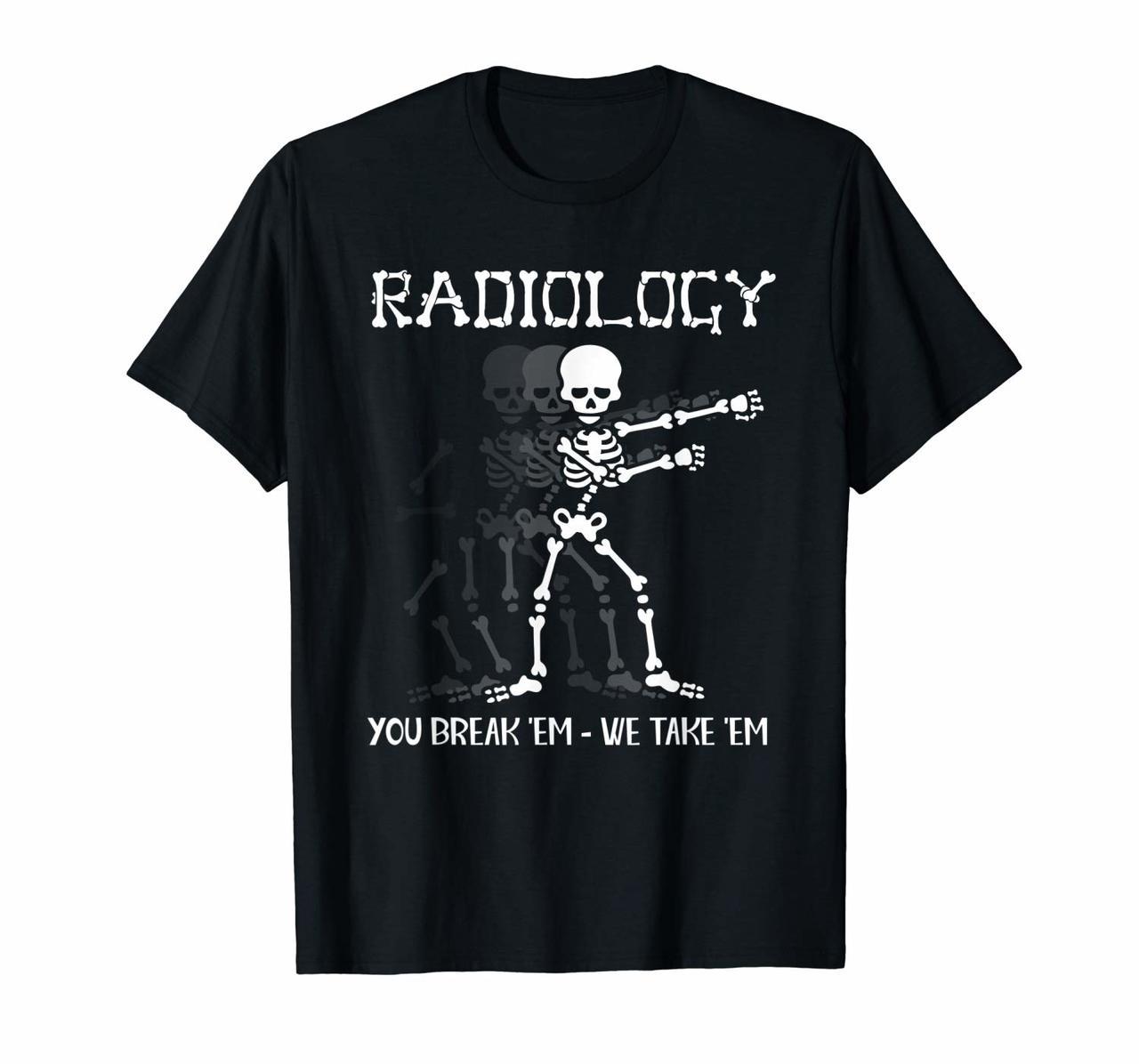 Radiology You Break Them We Take Them Dabbing Skeleton T-Shirt Hoodies