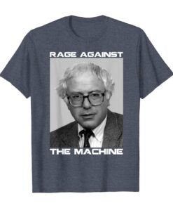 Rage Against Bernie The Machine T-Shirt Hoodies