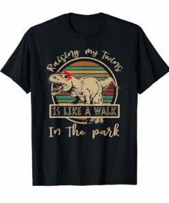Raising My twins Is Lika A Walk In The Park T-shirt Hoodies