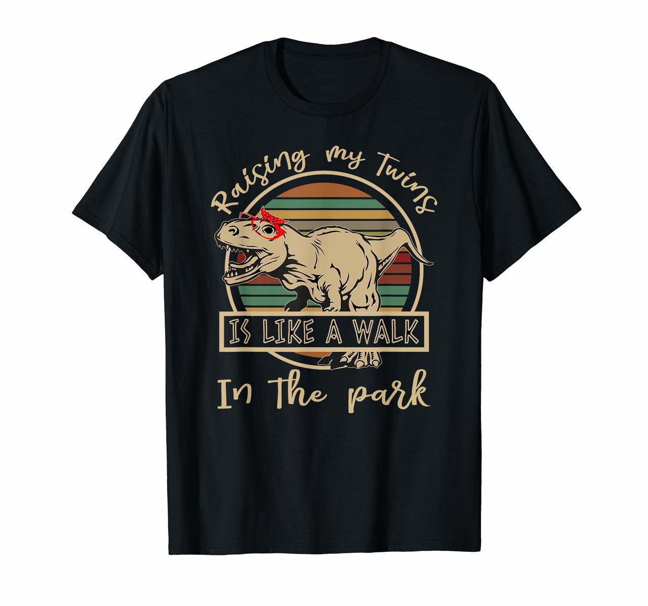 Raising My twins Is Lika A Walk In The Park T-shirt Hoodies