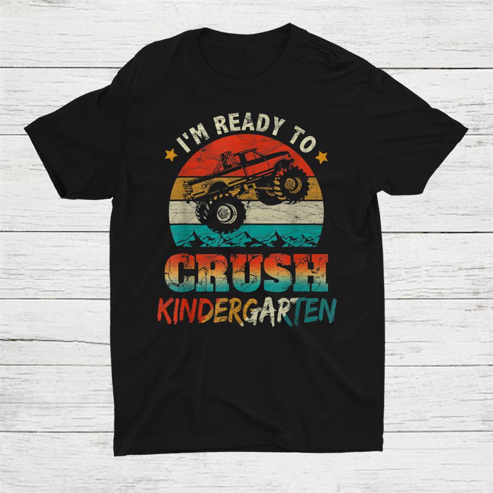 Ready To Crush Kindergarten Back To School Monster Truck Boy Shirt