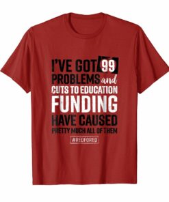 Red For Ed Shirt Colorado Teacher Protest Tshirt 99 Problems Hoodies