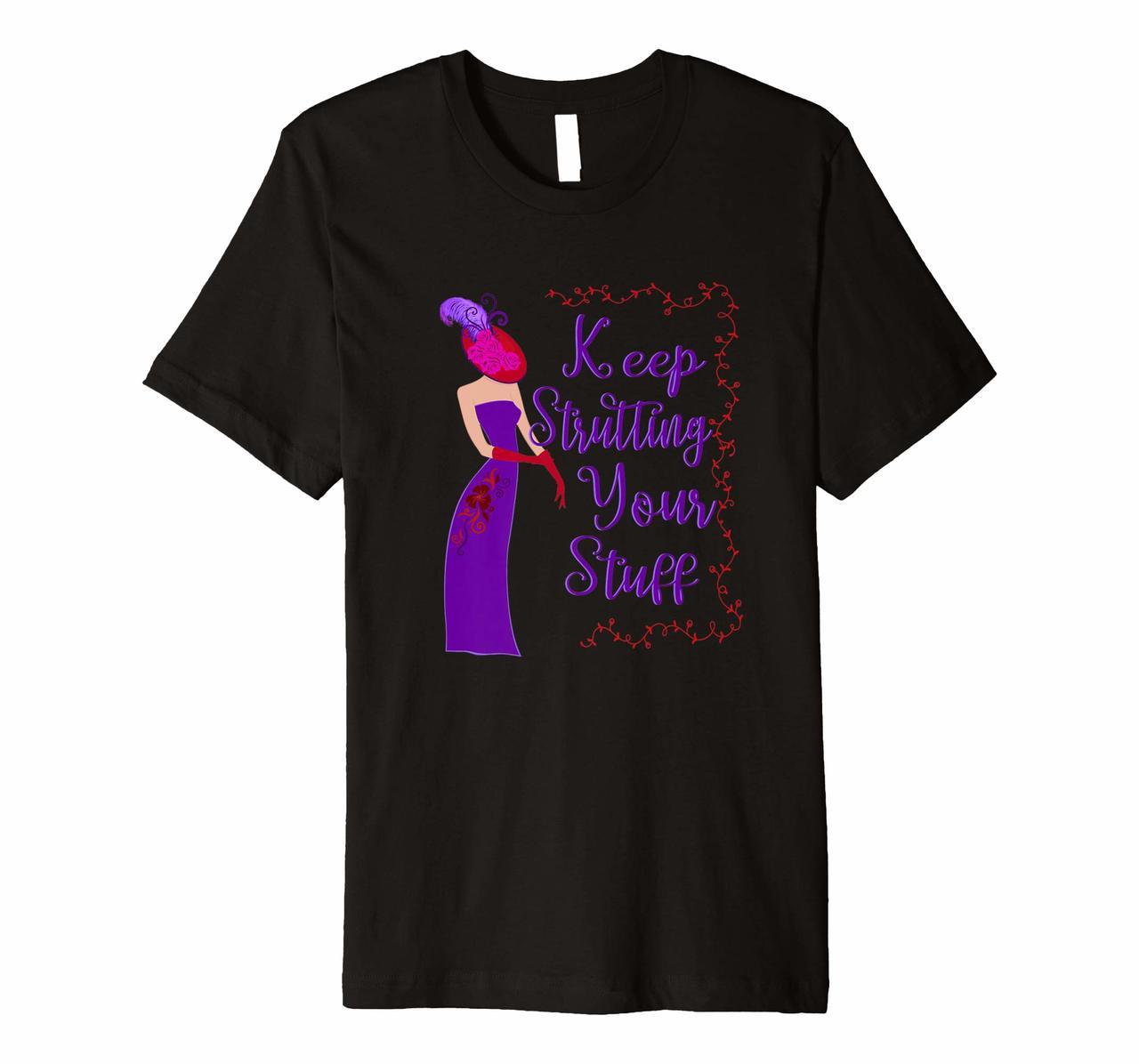 Red Hat Keep Strutting Your Stuff Vintage Style T Shirt Hoodies
