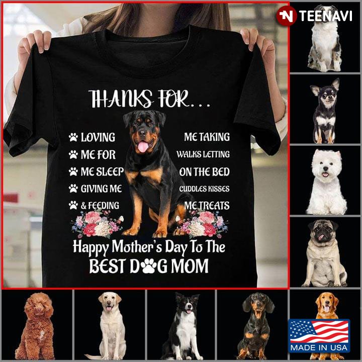 Rottweiler Thanks For Loving Me Taking Me For Walks Happy Mother’s Day To The Best Dog Mom New StyleShirt