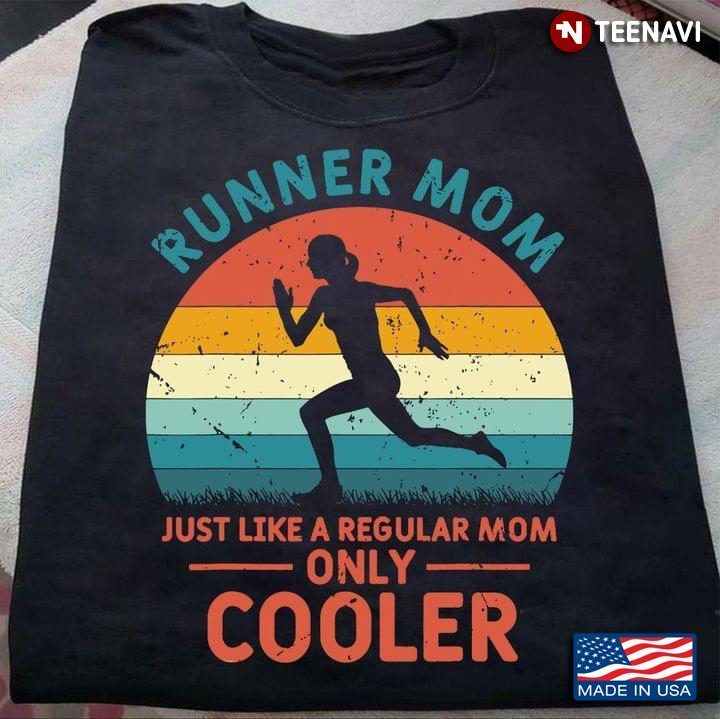 Runner Mom Just Like A Regular Mom Only Cooler VintageShirt