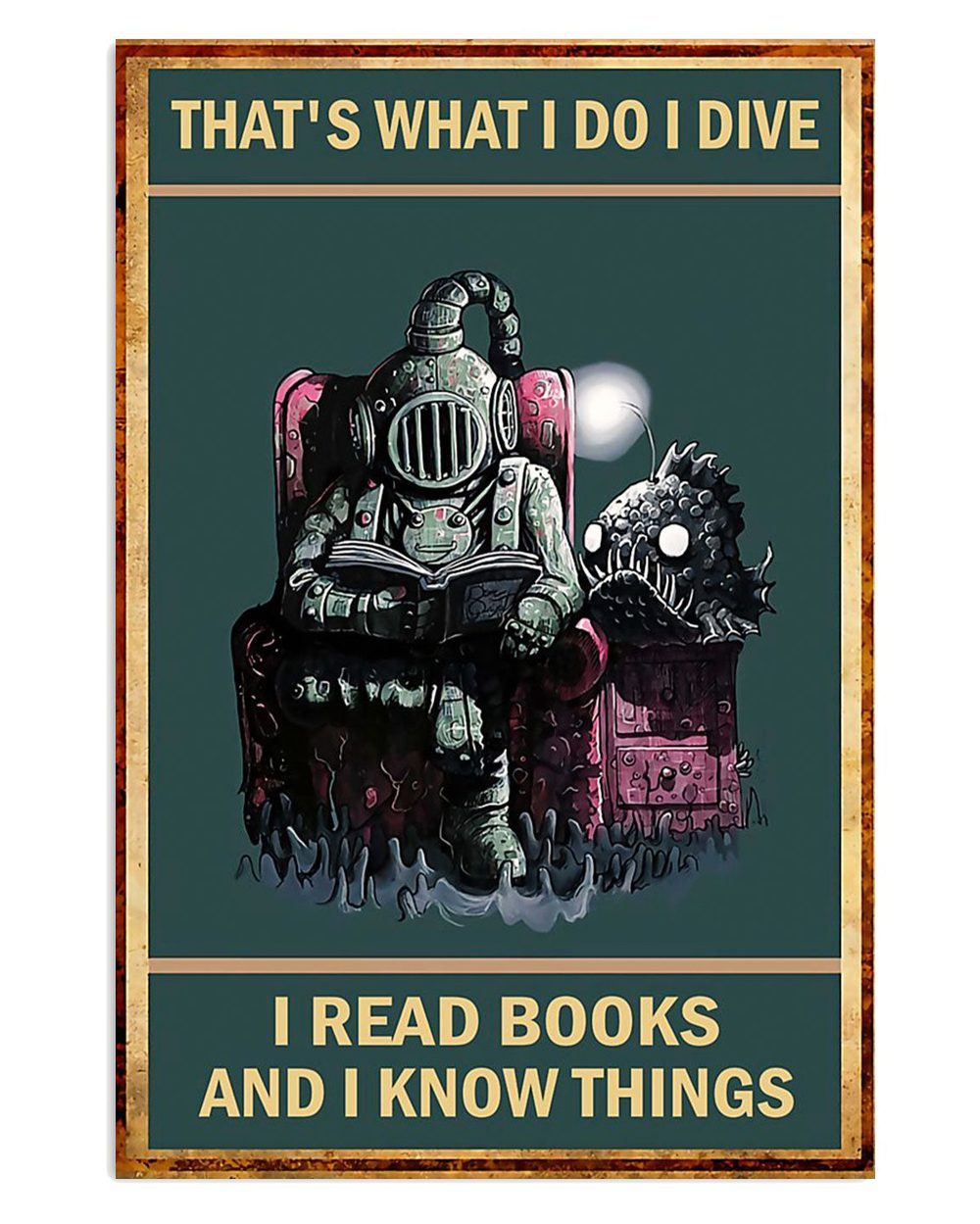 Scuba Diving I Dive Read And Know Things Scuba Diver Poster
