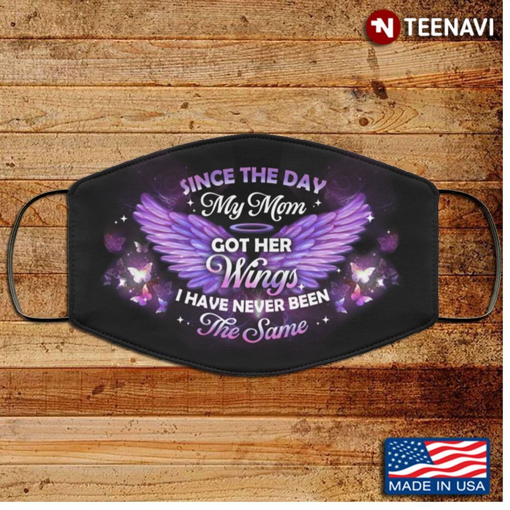 Since The Day My Mom Got His Wings I Have Never Been the SameShirt