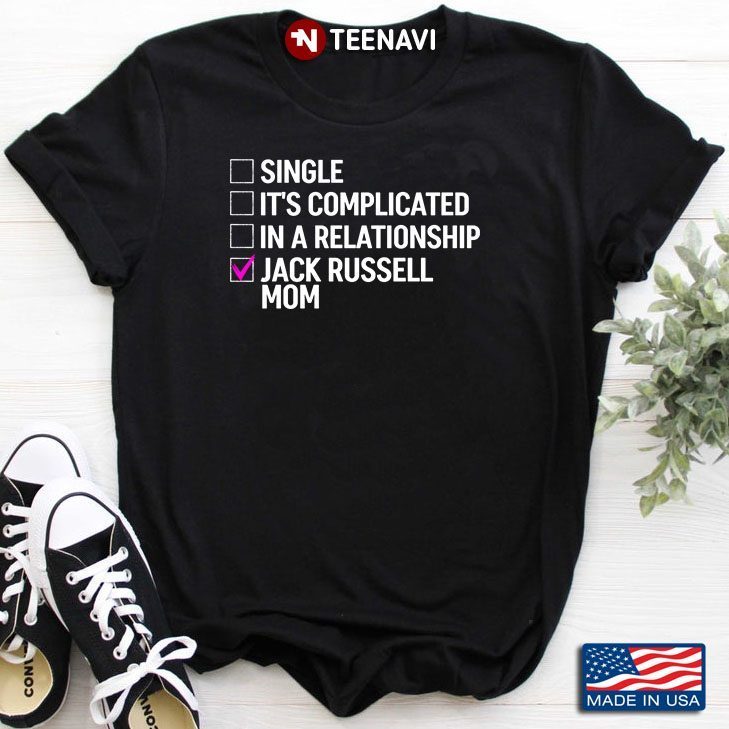 Single It’s Complicated In A Relationship Jack Russell Mom for Dog LoverShirt