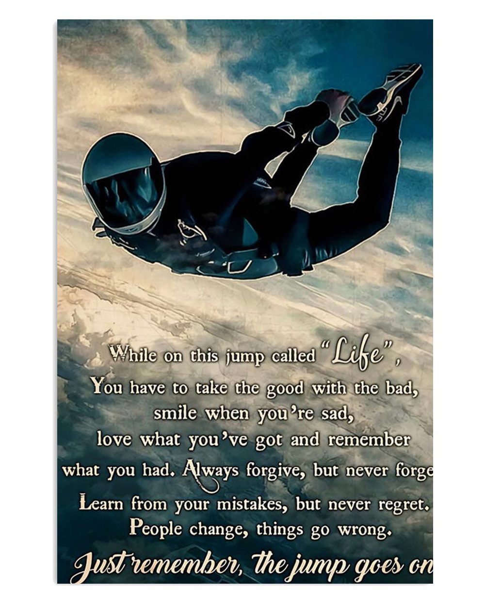 Sky Diving Just Remember The Jump Goes On Sky Diver Poster