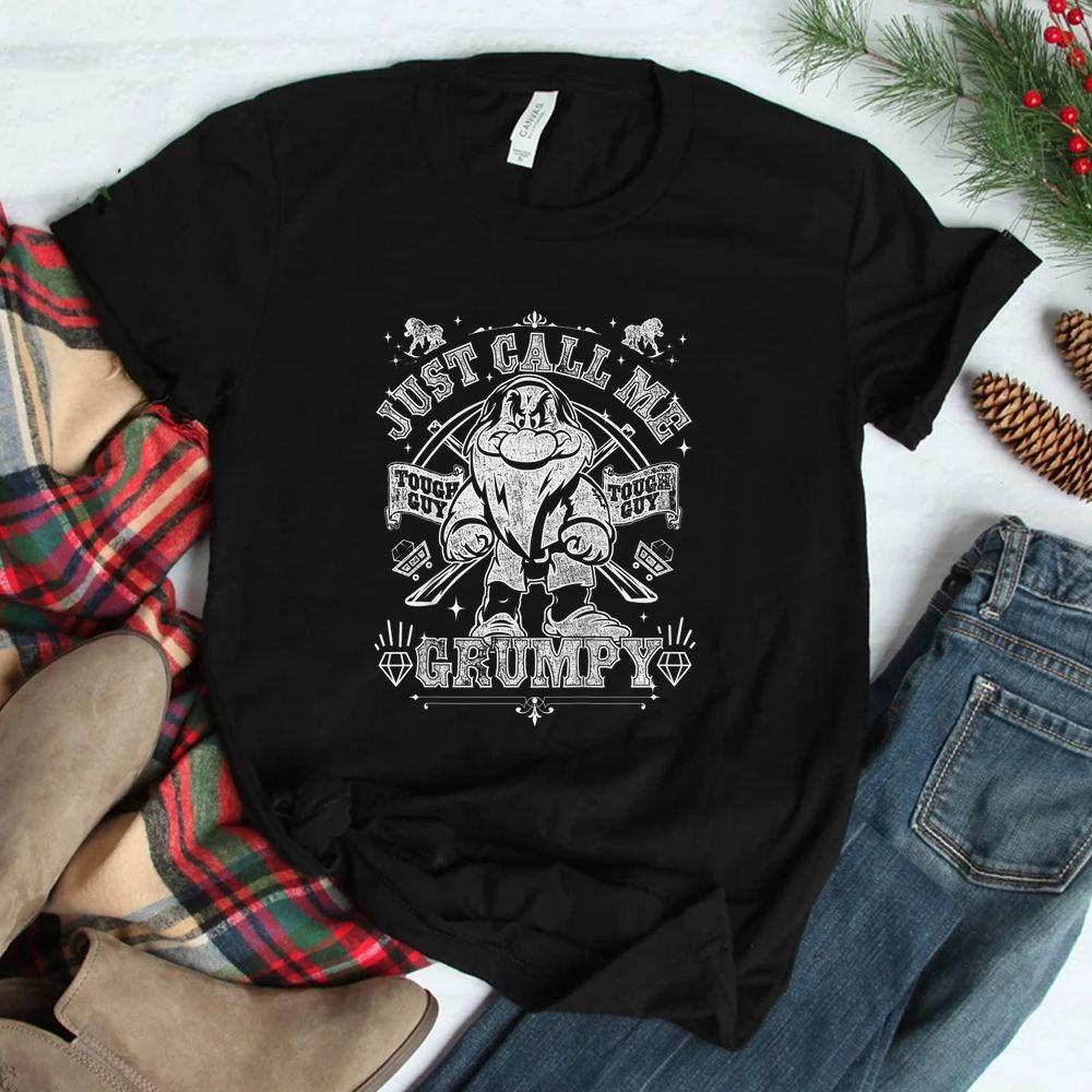 Snow White And The Seven Dwarfs Grumpy Just A Tough Guy Shirt