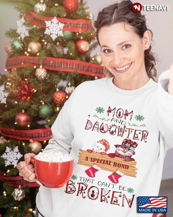 Snowmans Mom And Daughter A Special Bond That Can't Be Broken for ChristmasShirt