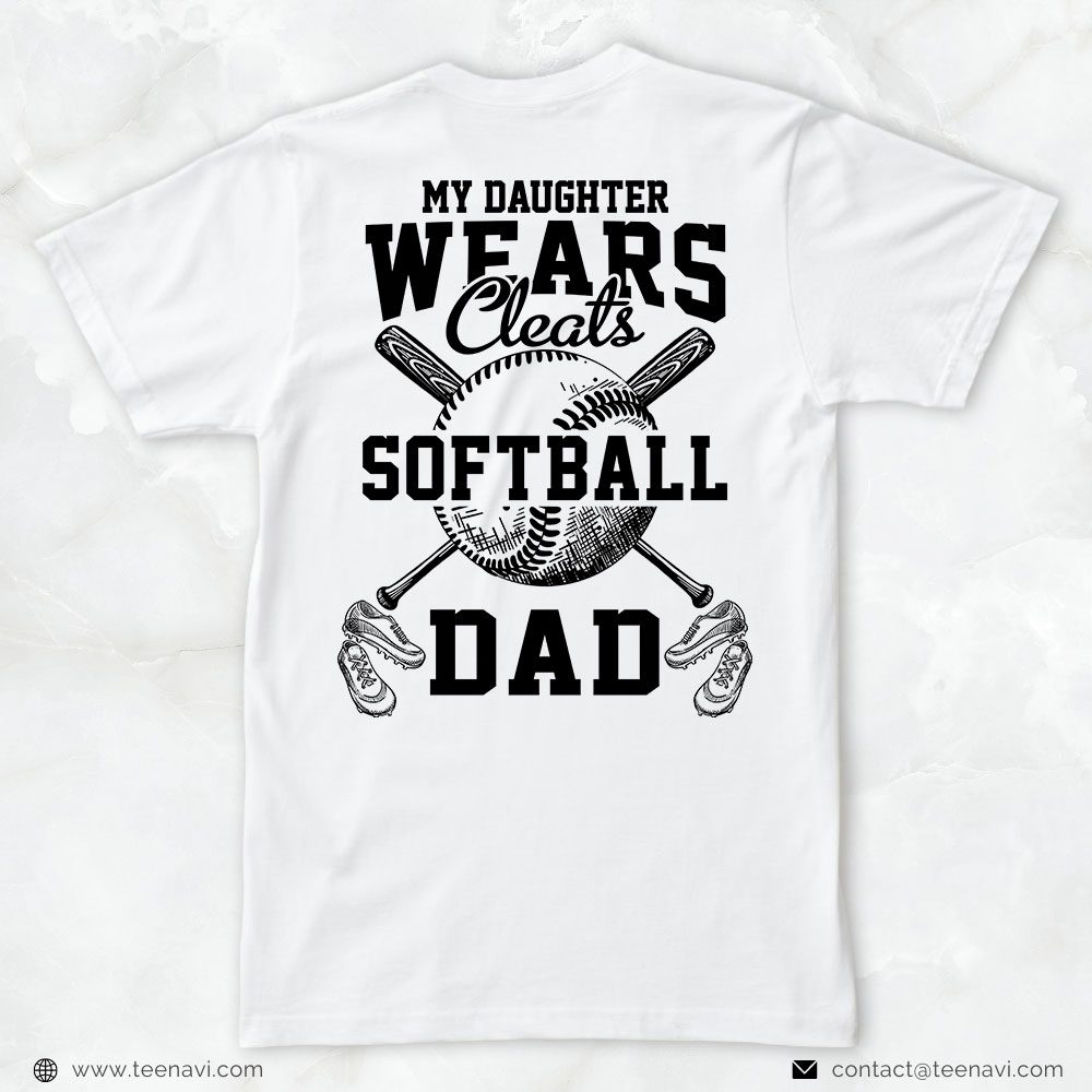 Softball Dad Shirt, My Daughters Wears Cleats Softball DadShirt