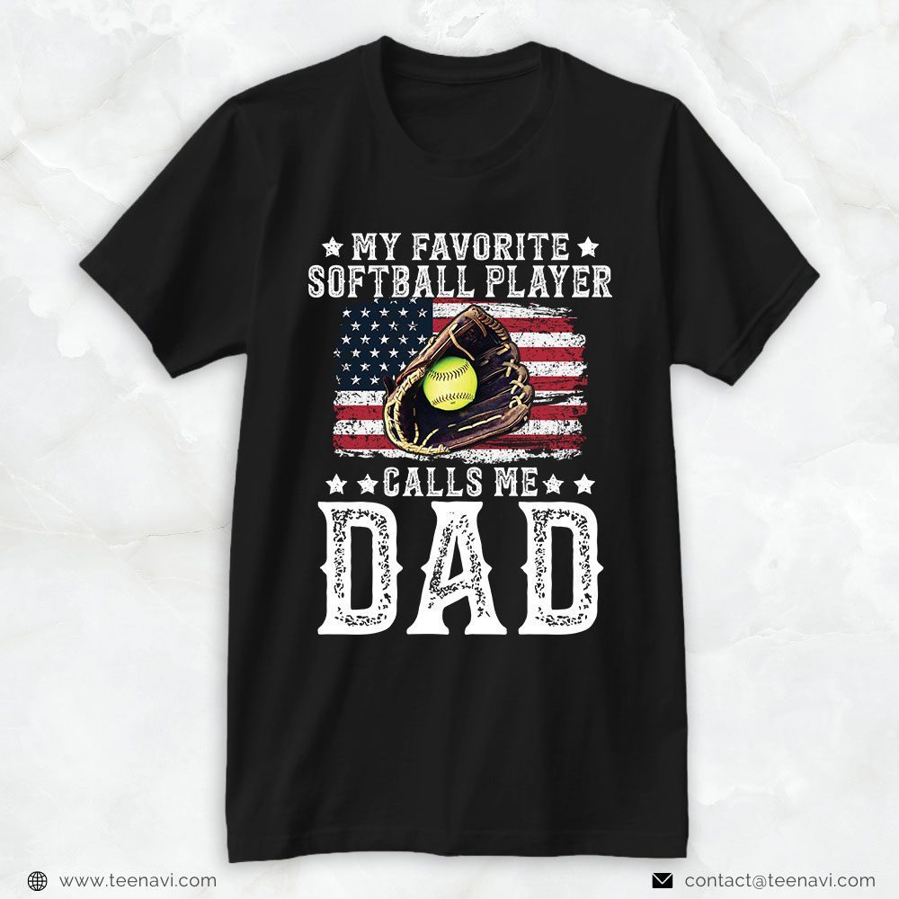 Softball Dad Shirt, My Favorite Softball Player Calls Me DadShirt