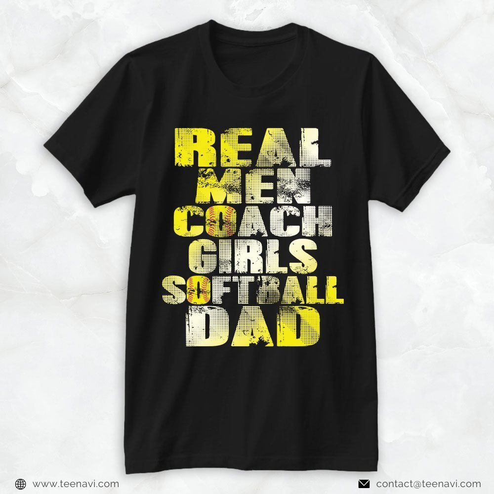 Softball Dad Shirt, Real Men Coach Girls Softball DadShirt