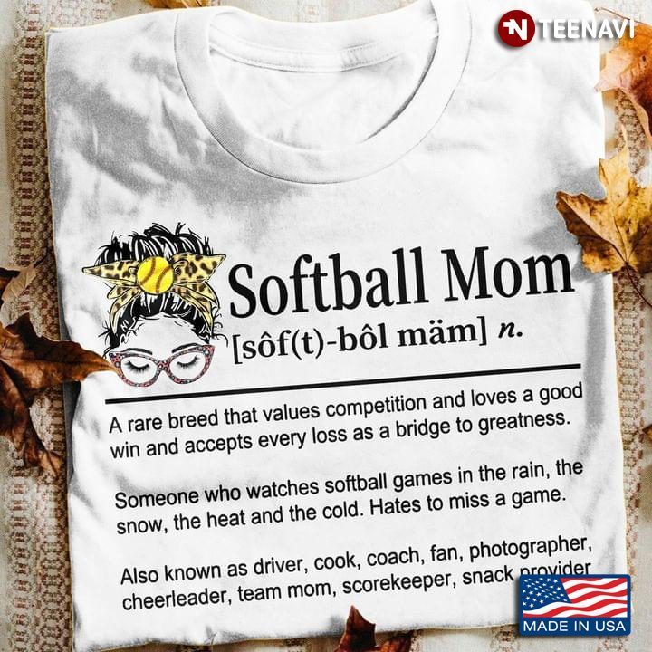 Softball Mom Definition A Rare Breed That Values Competition and Loves A Good WinShirt