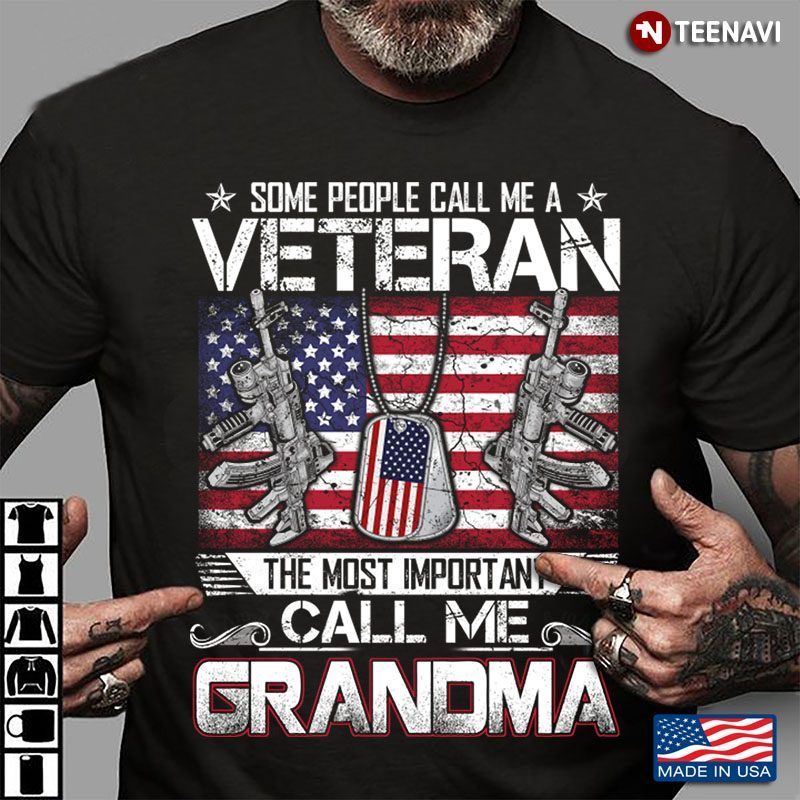 Some People Call Me A Veteran The Most Important Call Me Grandma American Flag Dogtag VersionShirt