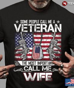Some People Call Me A Veteran The Most Important Call Me Wife American Flag Dogtag VersionShirt