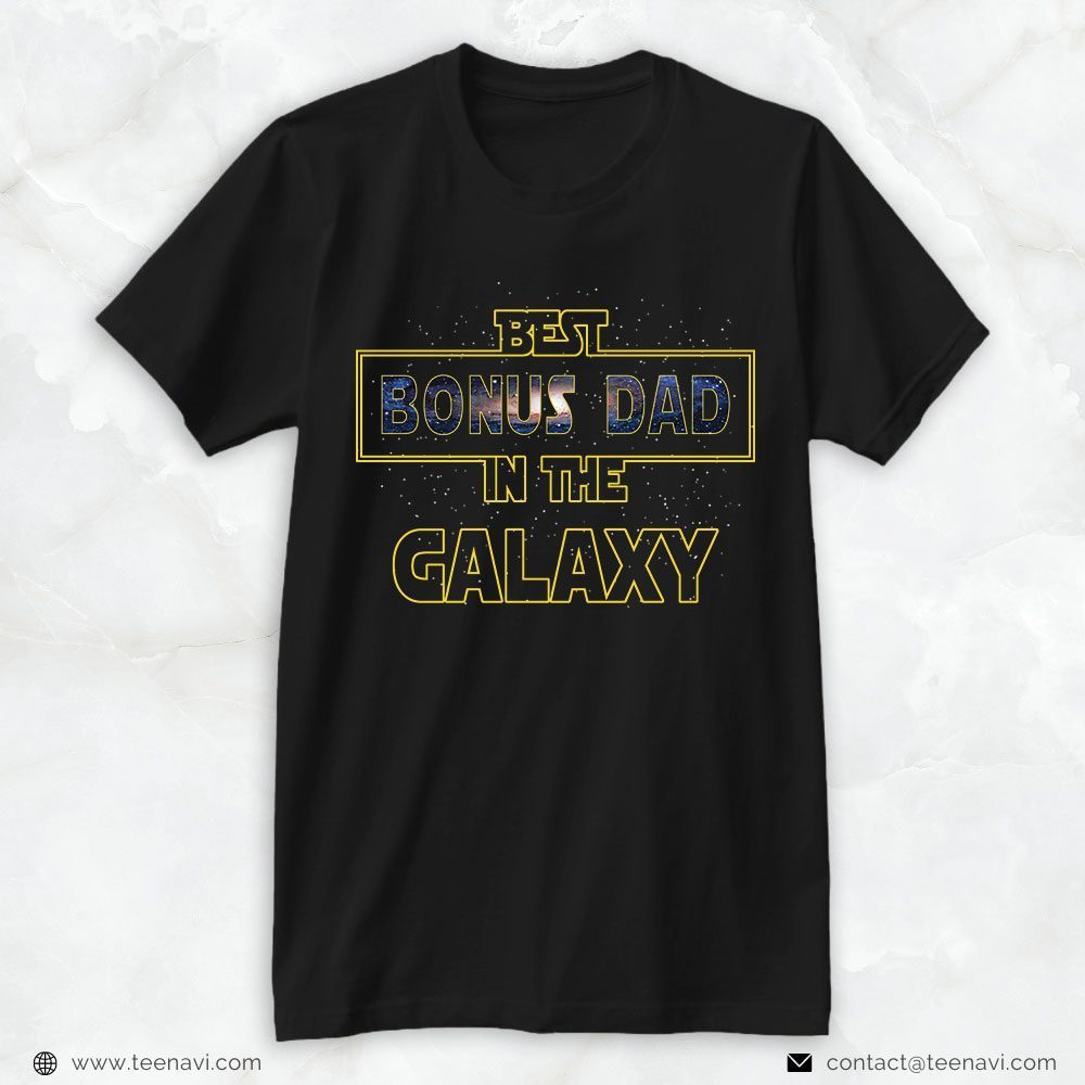 Step Dad Shirt, Best Bonus Dad In The GalaxyShirt