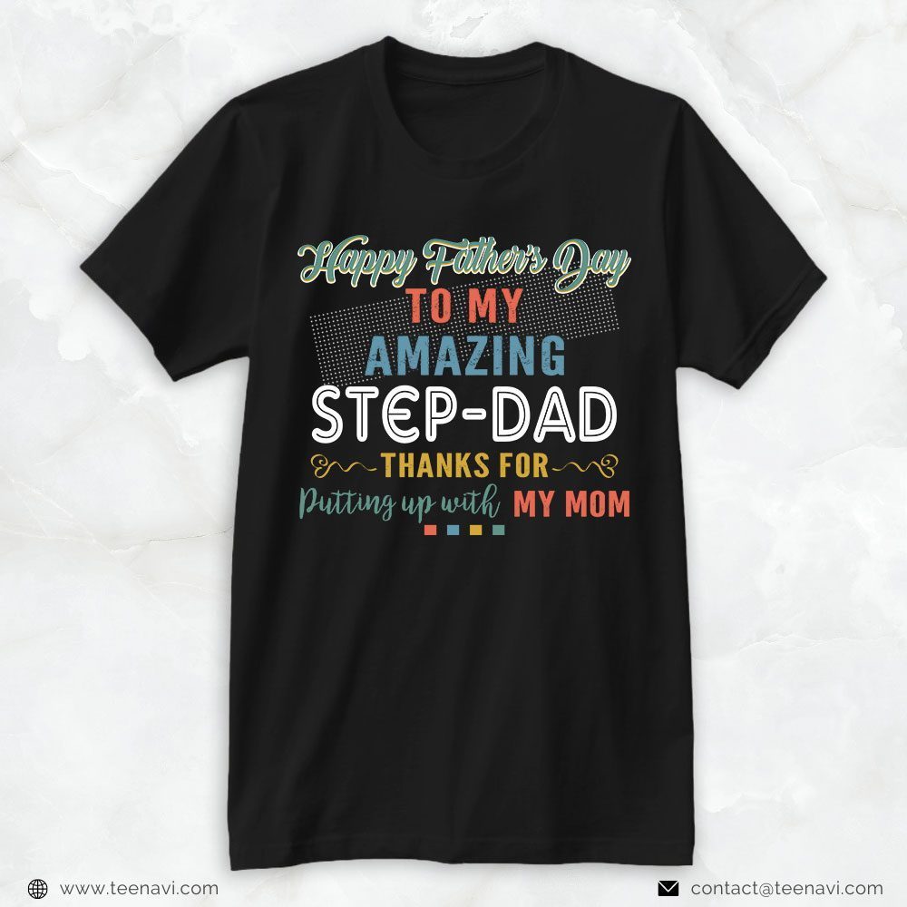Step Dad Shirt, Happy Father's Day To My Amazing Step DadShirt