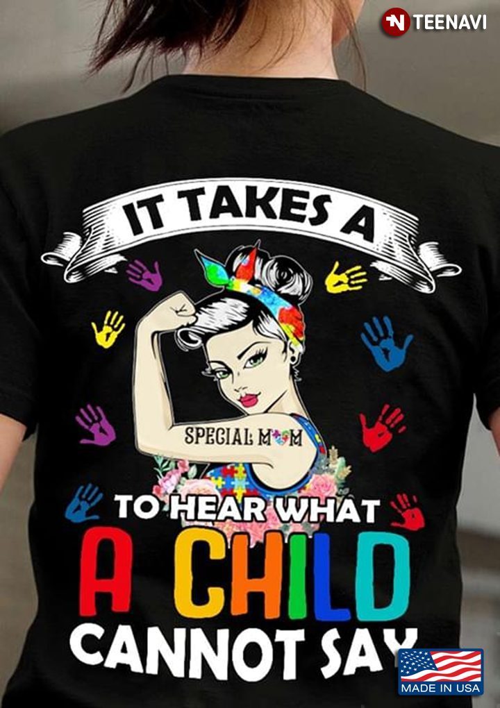Strong Girl It Takes A Special Mom To Hear What A Child Cannot SayShirt