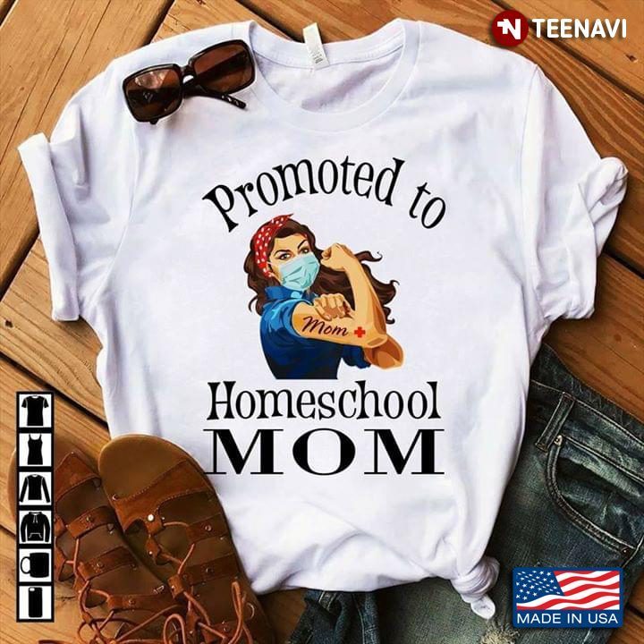 Strong Girl Tattoo Mom Promoted To Homeschool Mom Coronavirus PandemicShirt