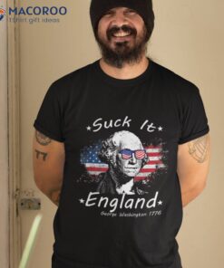 Suck It England Funny 4th Of July George Washington 1776 Shirt