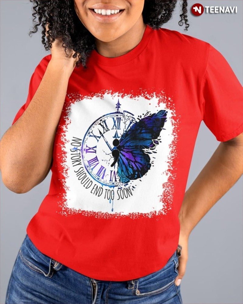 Suicide Prevention Awareness Butterfly Clock Shirt, No Story Should End Too Soon