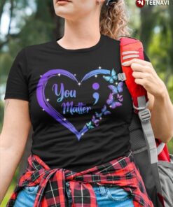 Suicide Prevention Awareness Semicolon Shirt, You Matter