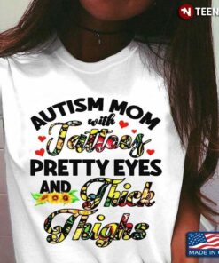 Sunflowers  Butterflies Autism Mom With Tattoos Pretty Eyes And Thick Thighs Autism AwarenessShirt