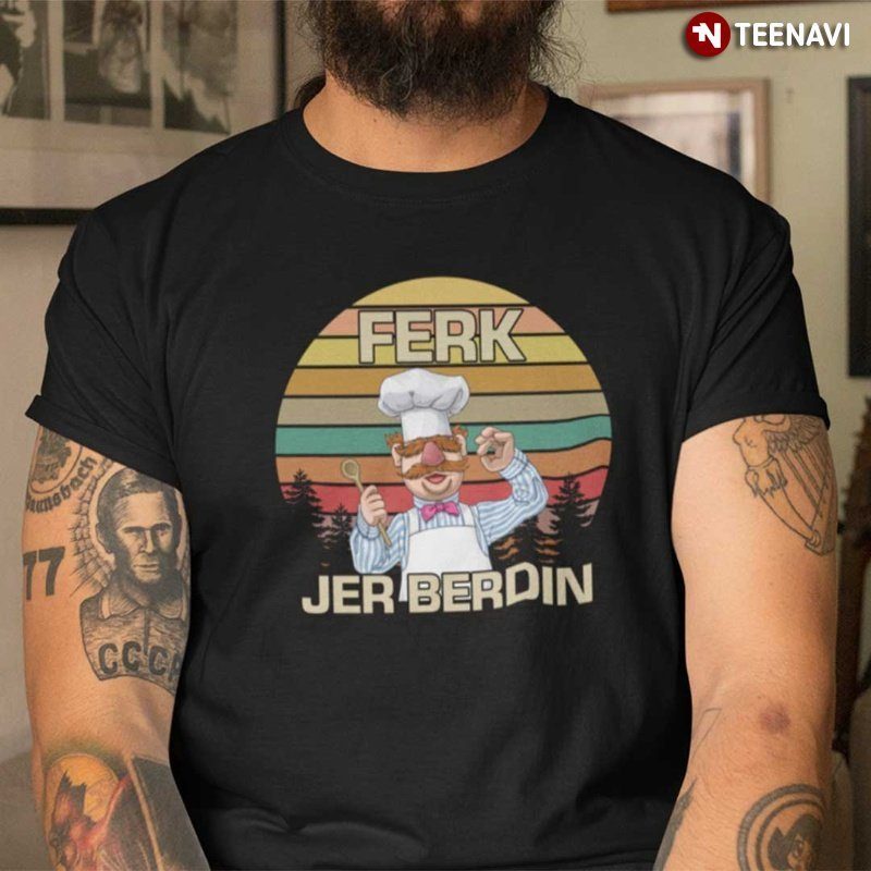 Swedish Chef Shirt, Vintage Ferk Jer Berdin