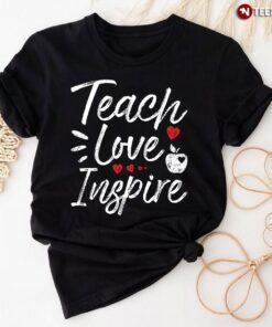 Teach Love Inspire T-Shirt