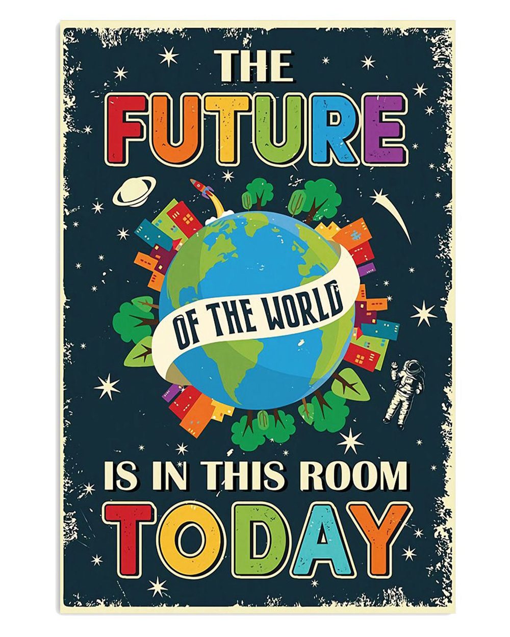 Teacher Classroom Student The Future Of The World Back To School Poster