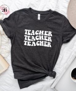 Teacher Gift Shirt, Teacher Teacher Teacher