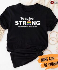 Teacher Strong Celebrating Diversity Pride Flag T-Shirt