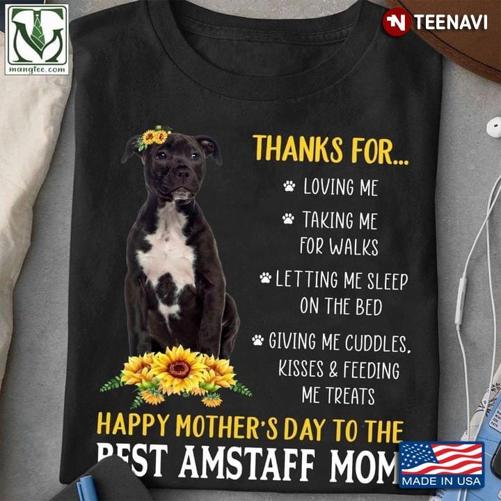 Thanks for Loving Me Happy Mother's Day to The Best Amstaff Mom Yellow SunflowersShirt