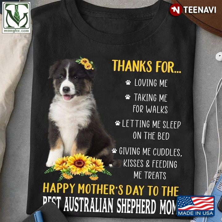 Thanks for Loving Me Happy Mother's Day to The Best Australian Shepherd and Mom SunflowersShirt