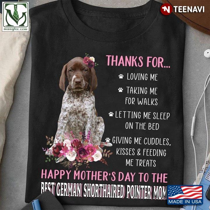 Thanks for Loving Me Happy Mother's Day to The Best German Shorthaired Pointer Mom for Dog LoverShirt