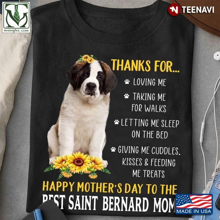 Thanks for Loving Me Happy Mother's Day to The Best Saint Bernard Mom SunflowersShirt