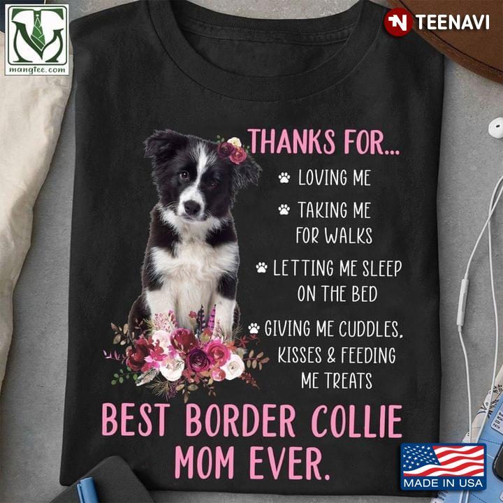 Thanks For Loving Me Taking Me For Walks Best Border Collie Mom Ever For Mother's DayShirt