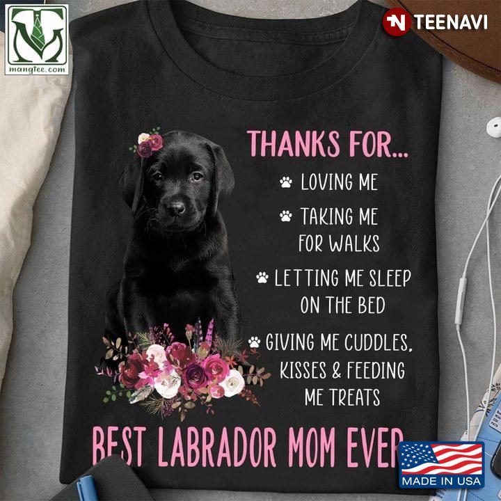 Thanks For Loving Me Taking Me For Walks Best Labrador Mom Ever For Mother's DayShirt