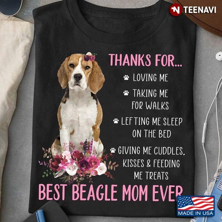 Thanks For Loving Me Taking Me For Walks Happy Mother’s Day To The Best Beagle Mom EverShirt