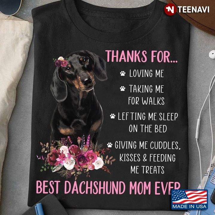 Thanks For Loving Me Taking Me For Walks Happy Mother’s Day To The Best Dachshund Mom EverShirt