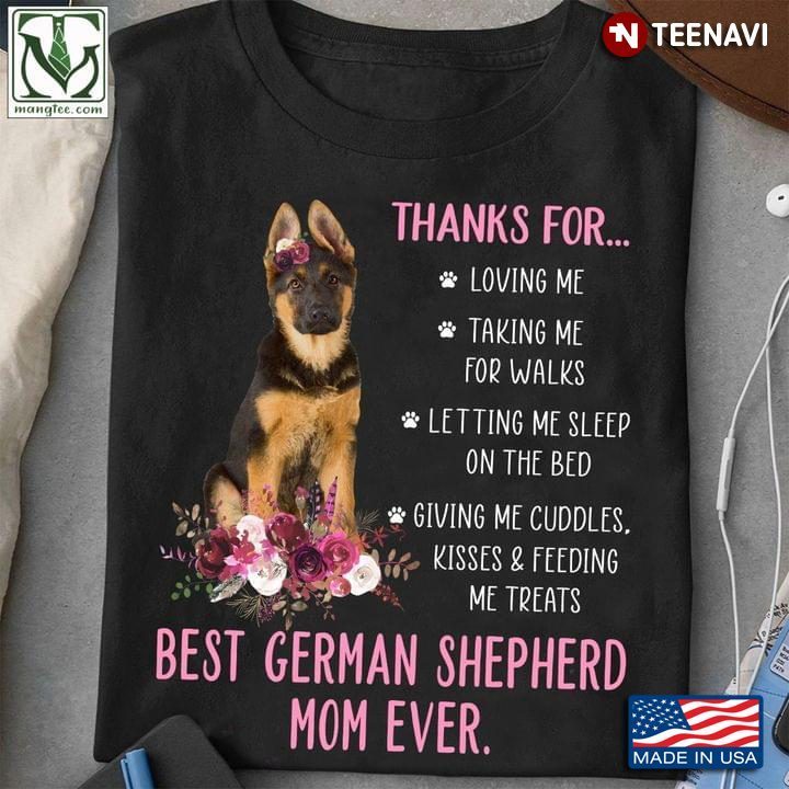 Thanks For Loving Me Taking Me For Walks Happy Mother’s Day To The Best German Shepherd Mom EverShirt