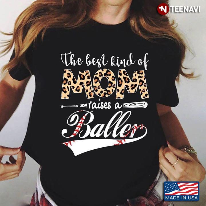 The Best Kind Of Mom Raises A Baller Baseball BatShirt