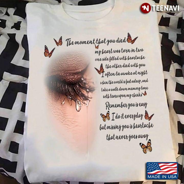The Moment That You Died My Heart Was Torn In Two One Side Filled With Heartache The Other DiedShirt