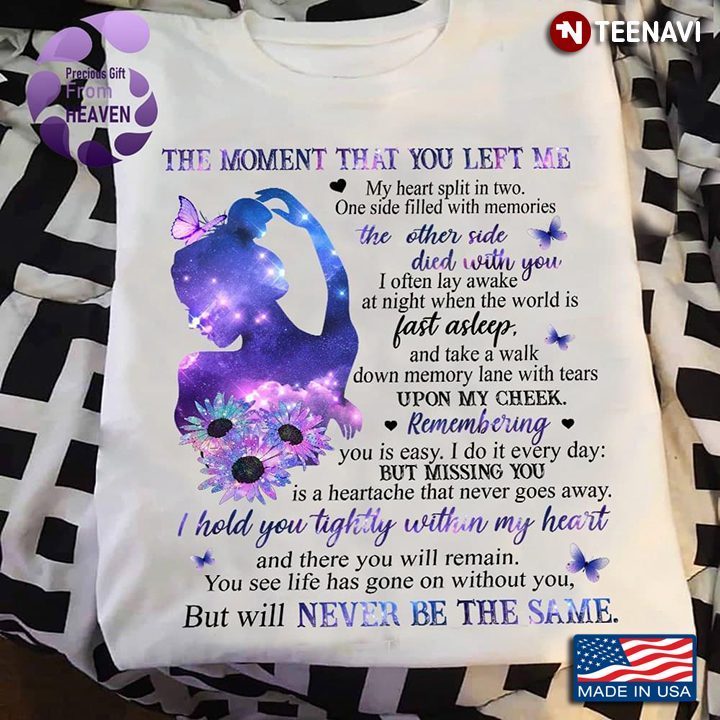 The Moment That You Left Me My Heart Split In Two One Side Filled With MemoriesShirt