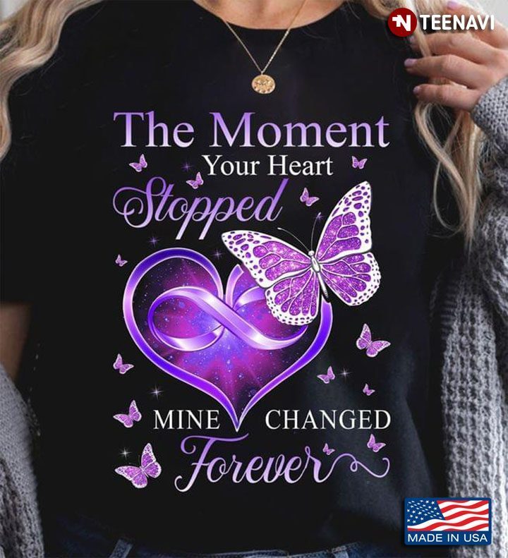 The Moment Your Heart Stopped Mine Changed Forever Mom ButterfliesShirt