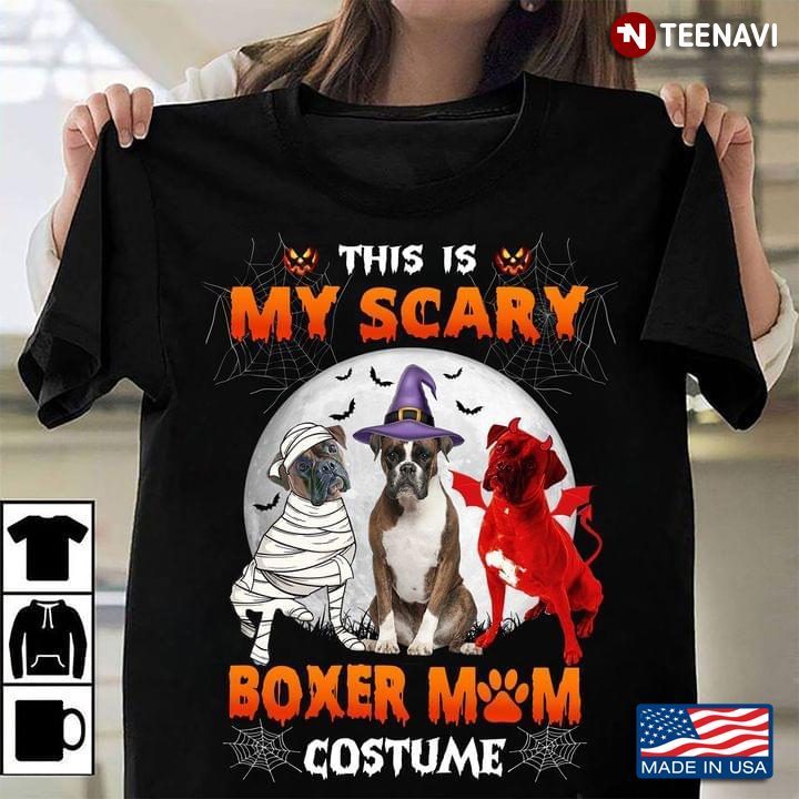 This Is My Scary Boxer Mom Costume For HalloweenShirt